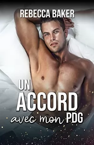 Rebecca Baker – Un accord avec mon PDG